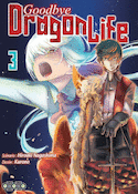 Goodbye Dragon Life, t. 03